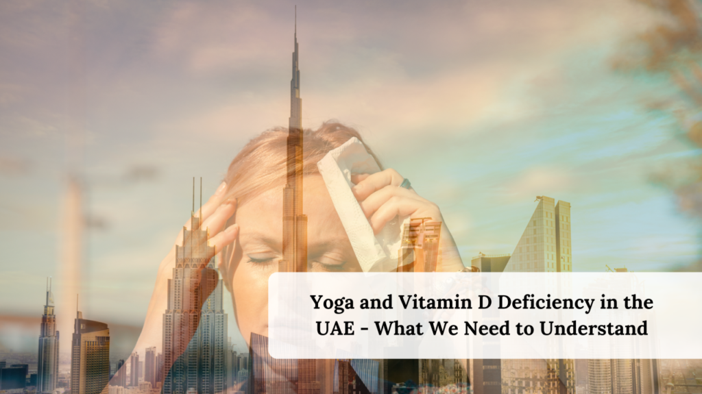Yoga and Vitamin D Deficiency in the UAE — A Reality We Need to Talk About